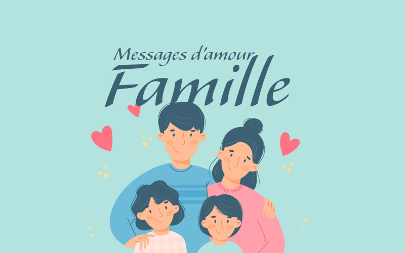 Messages et textes d’amour pour la famille